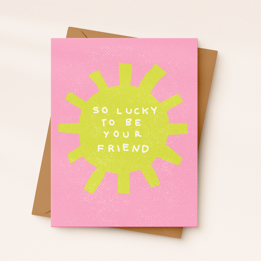 Friendship Card | Best Friend Card | Lucky To Be Your Friend