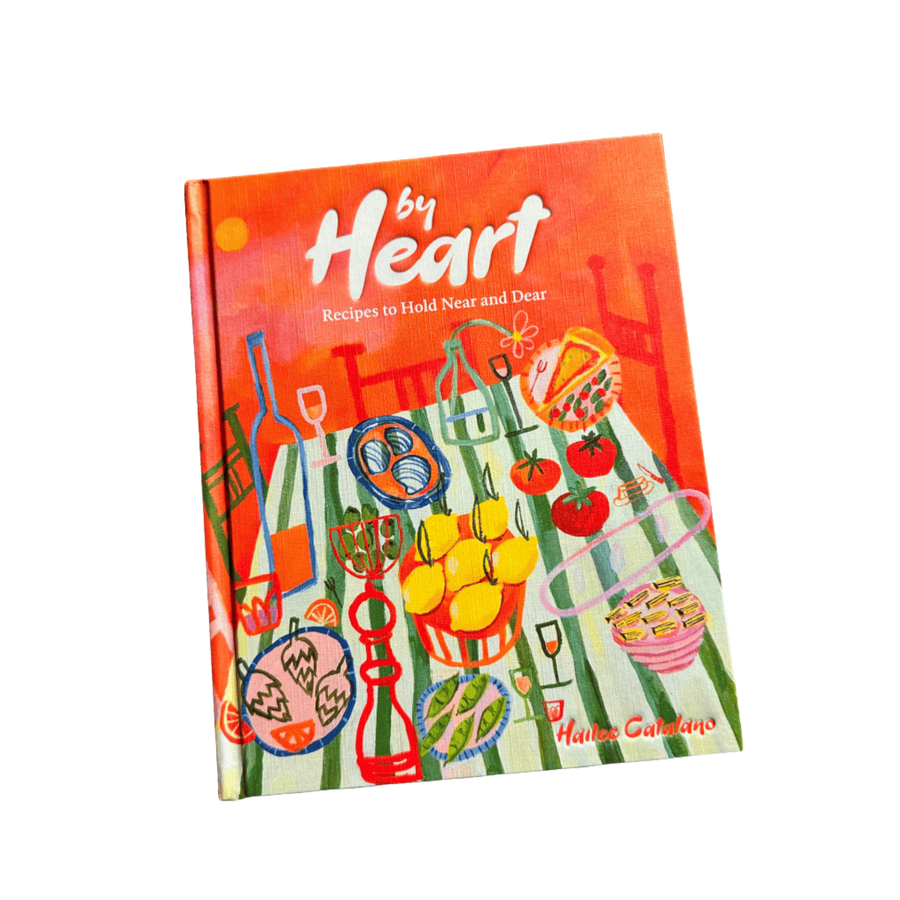 by heart: recipes to hold near & dear