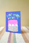 Don't Worry Birthday Card